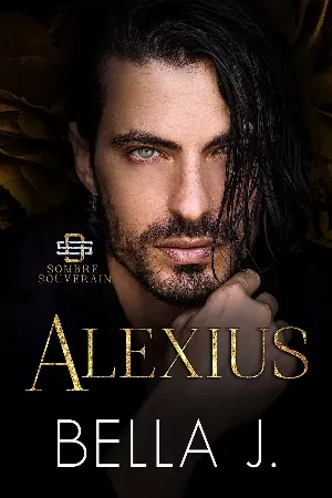 Bella J. – Sombre souverain, Tome 1 : Alexius